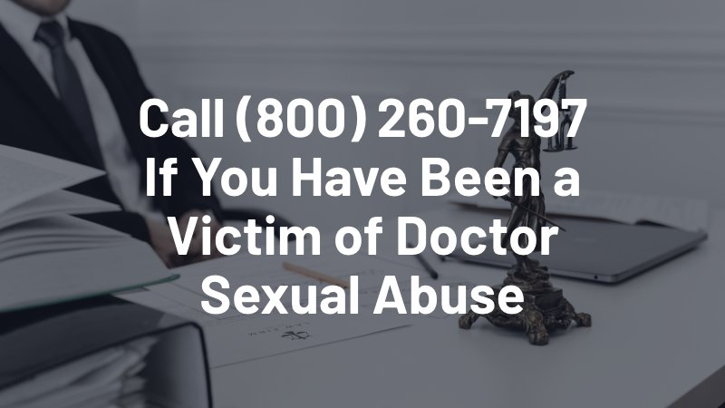 contact us if you have been a victim of doctor sexual abuse