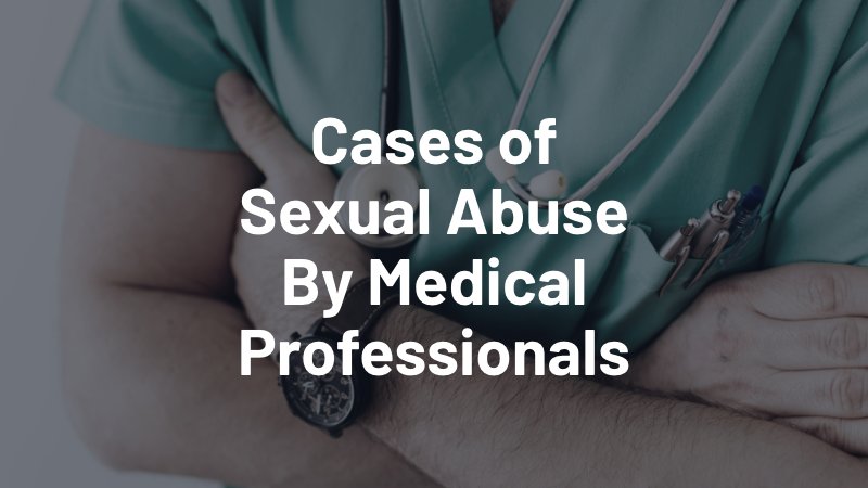 cases of sexual abuse by medical professionals