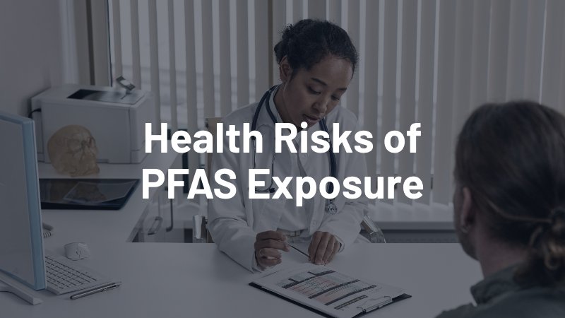 health risks of PFAS exposure